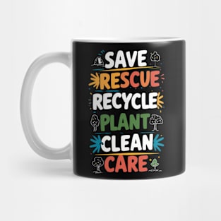 Earth Day - Save, Rescue, Recycle, Plant, Clean, Care Mug